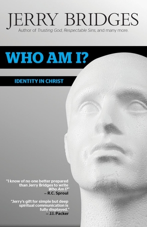 Bridges, Jerry. Who Am I? - Identity in Christ. Cruciform Press, 2012.