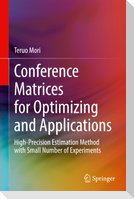 Conference Matrices for Optimizing and Applications