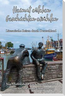 Heimat erleben - Geschichten erzählen: Von Ostfriesland nach Nordfriesland - vom Alten Land nach Hamburg