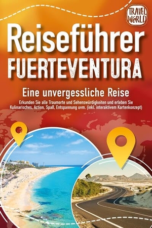 World, Travel. REISEFÜHRER FUERTEVENTURA - Eine unvergessliche Reise: Erkunden Sie alle Traumorte und Sehenswürdigkeiten und erleben Sie Kulinarisches, Action, Spaß, ... uvm. (inkl. interaktivem Kartenkonzept). EoB, 2024.