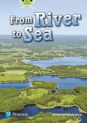 Rice, Dona. Bug Club Lime Plus A NF From River to Sea. Pearson Education Limited, 2018.