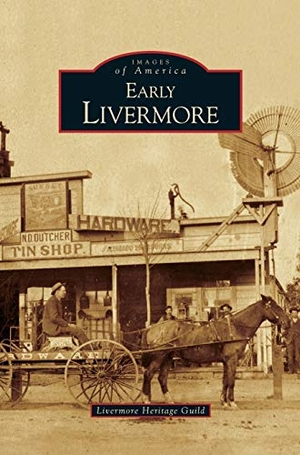 Livermore Heritage Guild. Early Livermore. Arcadia Publishing Library Editions, 2006.