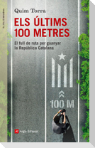 Els últims 100 metres : El full de ruta per guanyar la República Catalana