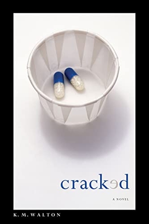 Walton, K M. Cracked. Simon & Schuster Books for Young Readers, 2012.