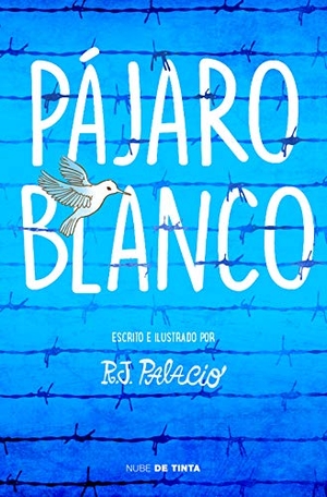 Palacio, R. J.. Pájaro blanco. Nube de Tinta, 2019.