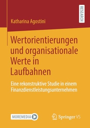 Agostini, Katharina. Wertorientierungen und organisationale Werte in Laufbahnen - Eine rekonstruktive Studie in einem Finanzdienstleistungsunternehmen. Springer Fachmedien Wiesbaden, 2021.
