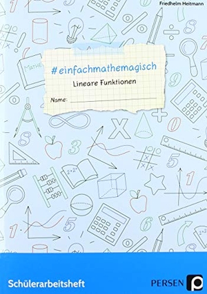 Heitmann, Friedhelm. #einfachmathemagisch - Lineare Funktionen - Schülerarbeitsheft (7. bis 10. Klasse). Persen Verlag i.d. AAP, 2019.