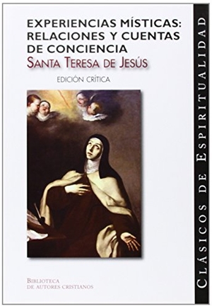 Teresa de Jesús, Santa. Experiencias místicas : relaciones y cuentas de conciencia. Biblioteca Autores Cristianos, 2014.