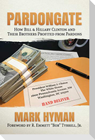 Pardongate: How Bill & Hillary Clinton and Their Brothers Profited from Pardons