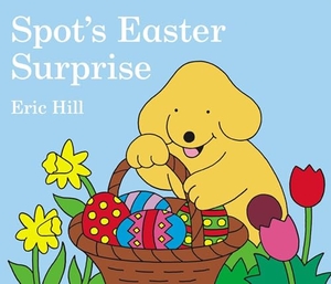 Hill, Eric. Spot's Easter Surprise. Penguin Young Readers Group, 2020.