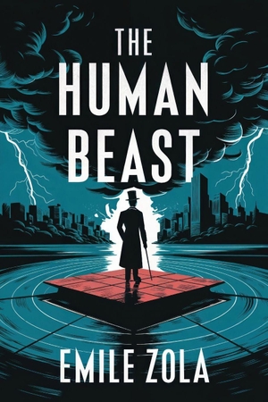Zola, Émile. The Human Beast - A New Translation. Independently published, 2024.