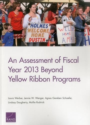 Werber, Laura / Wenger, Jennie W et al. An Assessment of Fiscal Year 2013 Beyond Yellow Ribbon Programs. RAND Corporation, 2015.
