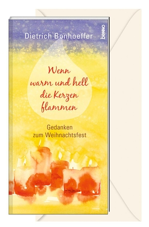 Bonhoeffer, Dietrich. Wenn warm und hell die Kerzen flammen - Gedanken zum Weihnachtsfest. St. Benno Verlag GmbH, 2023.