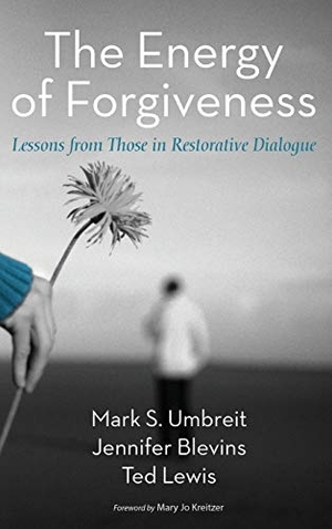 Umbreit, Mark / Blevins, Jennifer et al. The Energy of Forgiveness. Cascade Books, 2015.