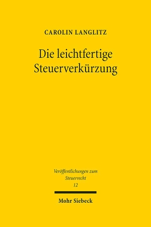 Langlitz, Carolin. Die leichtfertige Steuerverkürzung - Eine Studie zur Verantwortlichkeit gemäß § 378 AO bei Aufgabenteilung zwischen Steuerpflichtigem und Steuerberater. Mohr Siebeck GmbH & Co. K, 2021.