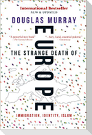 The Strange Death of Europe