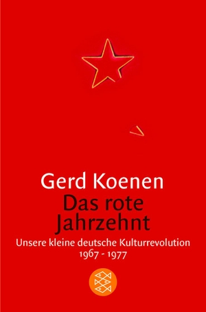 Koenen, Gerd. Das rote Jahrzehnt - Unsere kleine deutsche Kulturrevolution 1967-1977. S. Fischer Verlag, 2002.