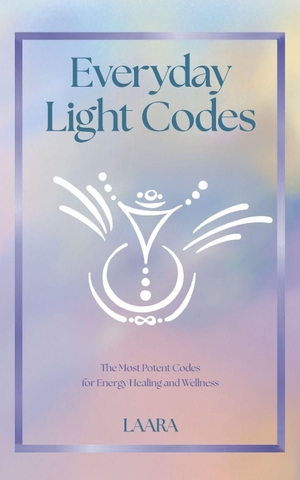 Laara. Everyday Light Codes - The Most Potent Codes for Energy Healing and Wellness. Peacock Wisdom Publishing, 2026.