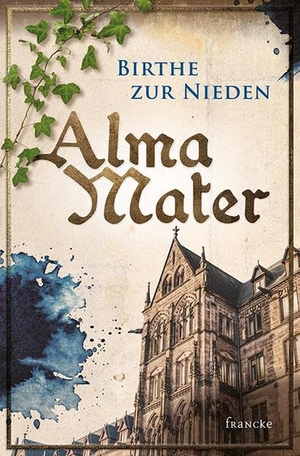 Nieden, Birthe Zur. Alma Mater. Francke-Buch GmbH, 2020.