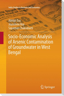 Socio-Economic Analysis of Arsenic Contamination of Groundwater in West Bengal