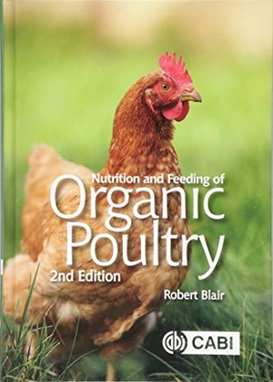 Blair, Robert. Nutrition and Feeding of Organic Poultry. Cab International, 2018.