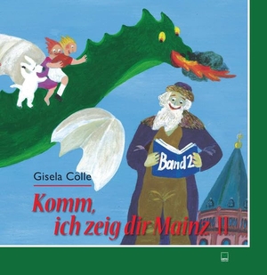 Cölle, Gisela. Komm, ich zeig dir Mainz II. TZ-Verlag & Print GmbH, 2019.