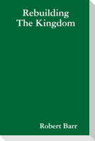 Rebuilding The Kingdom