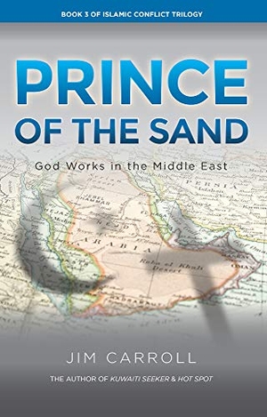 Carroll, Jim. Prince of the Sand - God Works in the Middle East. Higherlife Development Service, 2019.