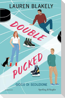 Double pucked. Gioco di seduzione
