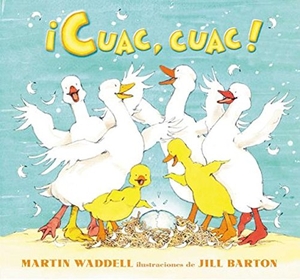 Waddell, Martin. Cuac, Cuac!. Loqueleo, 2016.