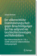 Der völkerrechtliche Diskriminierungsschutz gegen Benachteiligungen der Frau aufgrund von Geschlechterstereotypen und Rollenbildern