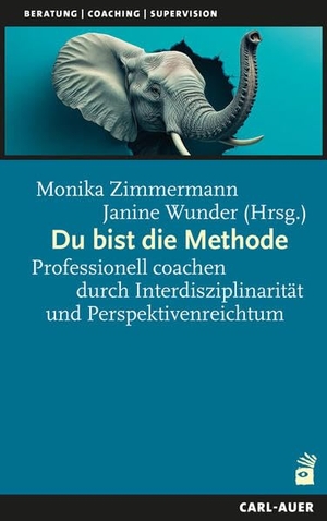 Zimmermann, Monika / Janine Wunder (Hrsg.). Du bist die Methode - Professionell coachen durch Interdisziplinarität und Perspektivenreichtum. Auer-System-Verlag, Carl, 2026.
