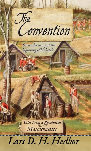 Hedbor, Lars. The Convention - Tales From a Revolution - Massachusetts. Brief Candle Press, 2021.