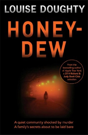 Doughty, Louise. Honey-Dew. Simon & Schuster Ltd, 2014.