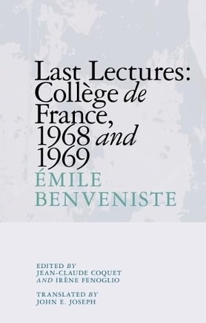 Benveniste, Emile. Last Lectures - College de France 1968 and 1969. Edinburgh University Press, 2019.