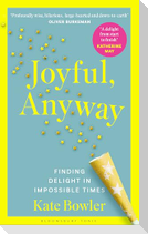 Joyful, Anyway
