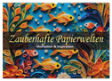 Zauberhafte Papierwelten - Meditation & Inspiration (Wandkalender 2025 DIN A2 quer), CALVENDO Monatskalender
