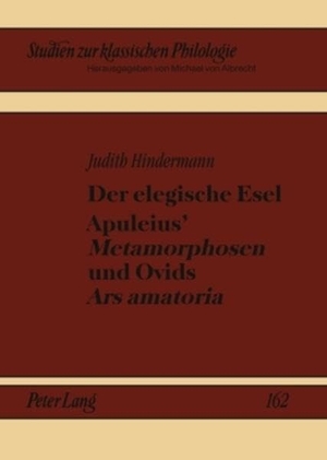Hindermann, Judith. Der elegische Esel. Apuleius¿ «Metamorphosen» und Ovids «Ars amatoria». Peter Lang, 2009.