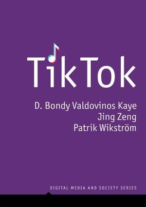 Kaye, D Bondy Valdovinos / Zeng, Jing et al. Tiktok - Creativity and Culture in Short Video. Polity Press, 2022.
