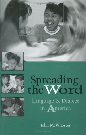 Mcwhorter, John. Spreading the Word - Language and Dialect in America. Heinemann Educational Books, 2000.