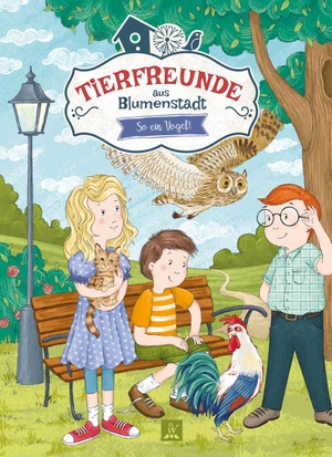 Abel, Katharina. Tierfreunde aus Blumenstadt 2: So ein Vogel! - Tiergeschichten für Kinder. Wunderhaus Verlag GmbH, 2021.