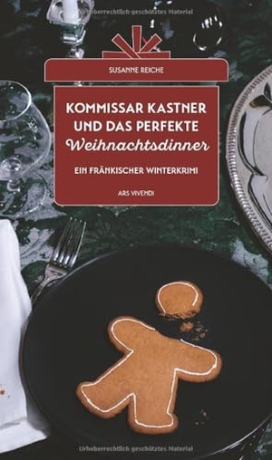 Reiche, Susanne. Kommissar Kastner und das perfekte Weihnachtsdinner - Ein fränkischer Winterkrimi. Ars Vivendi, 2024.