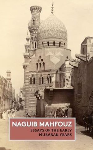 Mahfouz, Naguib. Essays of the Early Mubarak Years - The Non-Fiction of Naguib Mahfouz: Volume III. GINGKO, 2026.