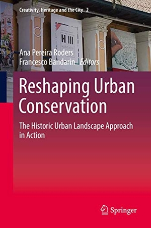 Bandarin, Francesco / Ana Pereira Roders (Hrsg.). Reshaping Urban Conservation - The Historic Urban Landscape Approach in Action. Springer Nature Singapore, 2019.