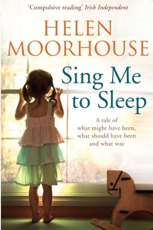 Moorhouse, Helen. Sing Me To Sleep. POOLBEG PR LTD, 2016.
