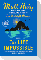 The Life Impossible