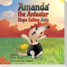 Amanda the Anteater Stops Eating Ants