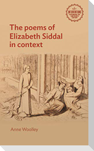 The poems of Elizabeth Siddal in context