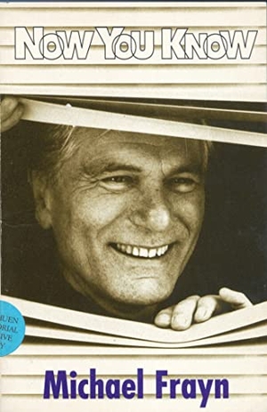 Frayn, Michael / M. Frayn. Now You Know - Play. A&C Black 3PL, 2007.