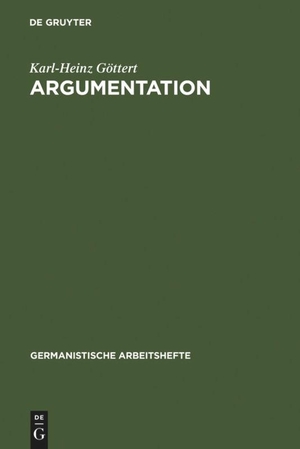 Göttert, Karl-Heinz. Argumentation - Grundzüge ihrer Theorie im Bereich theoretischen Wissens und praktischen Handelns. De Gruyter, 1978.